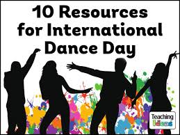 We are talking about an international dance day which is going to come on 29th april. 10 Resources For International Dance Day Teaching Ideas