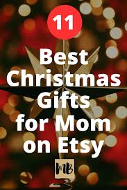 Check out more great gift ideas for her here. 11 Best Christmas Gifts For Mom On Etsy Delight Your Mom This Christmas With These Incredible Gifts From Etsy Millennial Boss