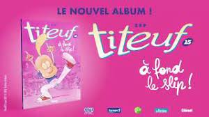 Zep titeuf a 25 ans mais il n est toujours pas pres de conclure avec nadia. Titeuf Tome 15 Editions Glenat
