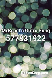 Mrbeast S Outro Song Roblox Id Roblox Music Codes In 2020 Songs Roblox Roblox Pictures