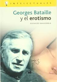 Georges Bataille Y El Erotismo/ Georges Bataille and Erotism (Intelectuales 