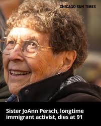 Sister JoAnn Persch served with the Sisters of Mercy for 73 years. On Nov.  1, Sister JoAnn was among the delegation denied entry to the Broadview ICE  facility when they attempted to