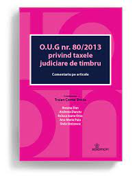 79 transmiterea cererilor la organul fiscal prin mijloace electronice de transmitere la distanță. O U G Nr 80 2013 Privind Taxele Judiciare De Timbru Comentariu Pe Articole Editura Solomon