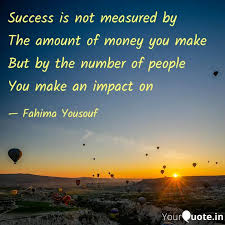 Success Is Not Measured B Quotes Writings By Fahima Yousouf Yourquote