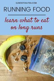 What To Eat When You Run Illness To Ultra Running Food Running Nutrition Running Food Plan