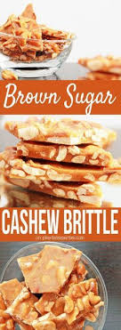 Brown Sugar Cashew Brittle Recipe Brittle Recipes Cashew Brittle Yummy Sweets