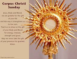Throughout our lives, if we were raised catholic, we were taught reverence for the eucharist. A Prayer On Corpus Christi Sunday A Christian Pilgrimage