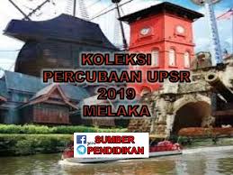 Koleksi soalan peperiksaan percubaan upsr 2017 dan upsr 2016 + skema jawapan. Koleksi Soalan Percubaan Upsr 2019 Melaka Sumber Pendidikan