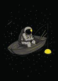 Lonely Fishing Unique Posters By Elia Colombo Each Purchased We Will Plant 10 Trees Details Https Bit Ly 2eg71 Astronaut Wallpaper Astronaut Art Space Art