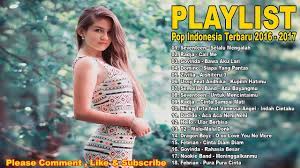 Daftar lagu pop indonesia terbaru populer 2016 : Lagu Indonesia Terbaru 2016 2017 Terpopuler 18 Hits Lagu Pop Indonesia Terbaik 2017 Youtube