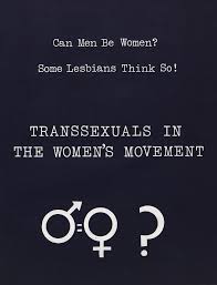 Can Men Be Women? Some Lesbians Think So!