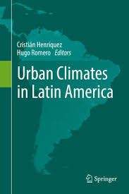Latin america is a group of countries and dependencies in the western hemisphere where romance languages such as spanish, portuguese, and french are predominantly spoken. Urban Climates In Latin America Springerlink
