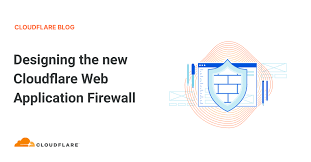 What does waf stand for? Designing The New Cloudflare Web Application Firewall