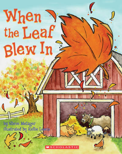 When the Leaf Blew In by Steve Metzger | Scholastic Education