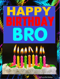 Happy Birthday Bro Image Gif Happy Birthday Greeting Cards Happy Birthday Greetings Friends Happy Birthday Wishes Cards Happy Birthday Bro Wishes Nice birthday cake with burning candles. happy birthday greeting cards