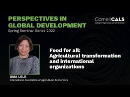 Uma Lele: Food for all: International organizations and the transformation  of agriculture