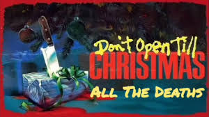 DON'T OPEN TILL CHRISTMAS__ ALL THE DEATHS