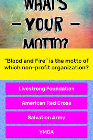 Blood And Fire Is The Motto Of Trivia Answers Quizzclub