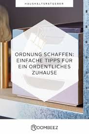 Ordnung Schaffen Aufraumtipps Nach Raumen Otto Tipps Und Tricks Tipps Haushalts Tipps