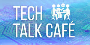 Tech Talk Café