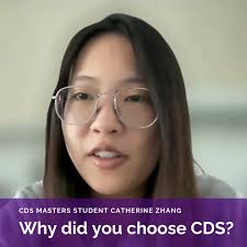 Why did Catherine Zhang choose CDS for an MS in data science?, Coming from  a business and finance background at NYU Shanghai, she saw how our program  could expand her career possibilities., Whether ...