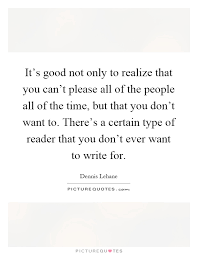 It S Good Not Only To Realize That You Can T Please All Of The Picture Quotes