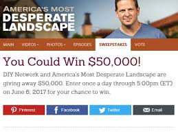 Diy network and america's most desperate landscape sweepstakes is comeback again to win $50,000 cash prize to create and maintain online entry: Diy Network America S Most Desperate Landscape Giveaway Sweepstakes