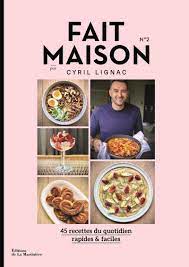 Cyril lignac is an actor and producer, known for 100% mag (2008), toute ressemblance (2019) and le meilleur patissier (2012). Fait Maison Numero 2 Par Cyril Lignac Lignac Cyril Amazon De Books