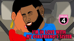 I'M IN LOVE WITH MY GIRLFRIEND'S SISTER PART 4