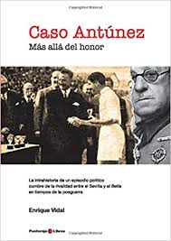 Check spelling or type a new query. Amazon Com Caso Antunez Mas Alla Del Honor Spanish Edition 9788415428961 Vidal Jose Enrique Books