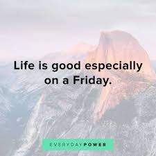 Each disappointment is an exercise. 160 Happy Friday Quotes To Celebrate The End Of The Week 2021