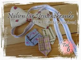 Nahen Fur Demenzkranke Teil 06 15 Ubersicht Anleitungen Fur Diy Nah Accessoires Handmade Kultur Demenz Anleitungen Diy Nahen