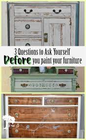 3 Questions To Ask Before You Paint Or Stain Your Furniture Furniture Painting Techniques Funky Furniture White Painted Furniture