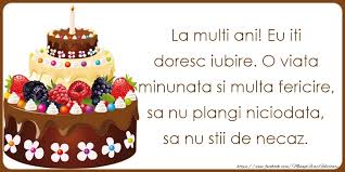 De ziua ta, iti doresc sa gasesti ceva bun in orice lucru si iubire in orice la multi ani! Top 10 Mesaje De La Multi Ani Felicitari