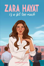 Zara Hayat Is A Bit Too Much by SB | Goodreads
