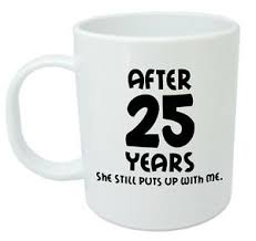 Make this silver wedding anniversary gift one to remember as you celebrate another year together. After 25 Years She Still Mug 25th Wedding Anniversary Gifts For Him Husband Ebay