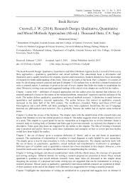 Pdf Book Review Creswell J W 2014 Research Design Qualitative Quantitative And Mixed Methods Approaches 4th Ed Thousand Oaks Ca Sage