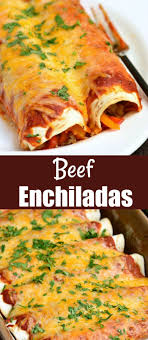 Beef Enchiladas Beef Enchiladas Homemade Enchiladas Ground Beef Enchiladas