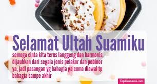 Selamat Ulang Tahun Buat Suamiku Caption Ucapan Ultah Untuk Suami Suami Ulang Tahun Ucapan Selamat Ulang Tahun