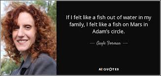 Gayle Forman Quote If I Felt Like A Fish Out Of Water In