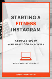 Starting A Fitness Instagram 5 Simple Steps To Your First 1000 Followers Fitness Instagram Accounts Fitness Instagram Names Fitness Marketing