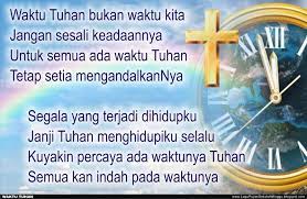 Kuyakin percaya ada waktunya tuhan semuakan indah pada waktunya. Lirik Lagu Pujian Rohani Kristen Sekolah Minggu Gereja Tuhan Yesus Waktu Tuhan