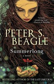 Peter S. Beagle's SUMMERLONG is a delicate and interesting work of  speculative fiction