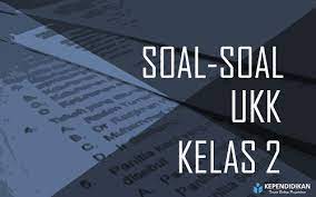 Soal ukk kelas 4 tema 6 semester 2 kurikulum 2013. Soal Pat Ukk Kelas 2 Semester 2 K13 Lengkap Kependidikan Com