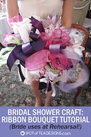 If you are attending a bridal shower, the proper etiquette is to purchase a gift specifically for the bride in addition to the wedding gift for the couple. How To Make A Ribbon Bouquet For The Rehearsal Spot Of Tea Designs