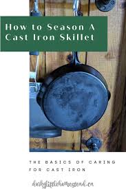 Check spelling or type a new query. How To Season And Care For A Cast Iron Skillet