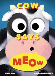 Cow Says Meow: a Peep-And-See Book [Book]