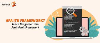 Apa Itu Framework Inilah Pengertian Dan Jenis Jenis Framework Qwords