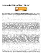 Collision theory gizmo explorelearning pdf collision theory gizmo explorelearning assessment questions print page tai copening q1 q2 q3 q4 q5 score course hero. Answers To Collision Theory Gizmo Pdf Answers To Collision Theory Gizmo If You Ally Dependence Such A Referred Answers To Collision Theory Gizmo Book Course Hero