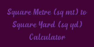 A square foot is a unit of area. Square Metre Sq Mt To Square Yard Sq Yd Calculator Simple Converter